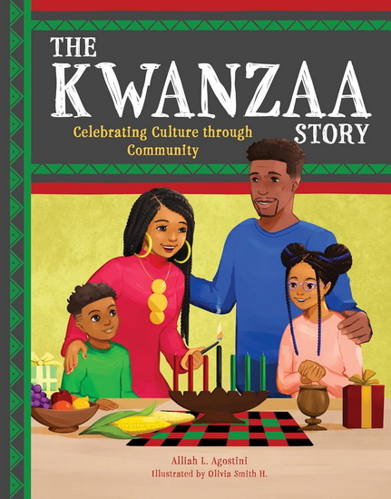 The Kwanzaa Story: Celebrating Culture through Community - ALLIAH L AGOSTINI