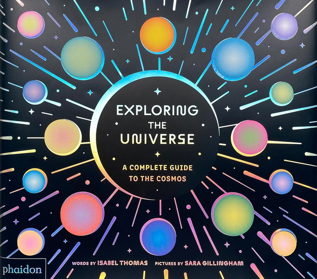 Exploring the Universe: A Complete Guide to the Cosmos - ISABEL THOMAS