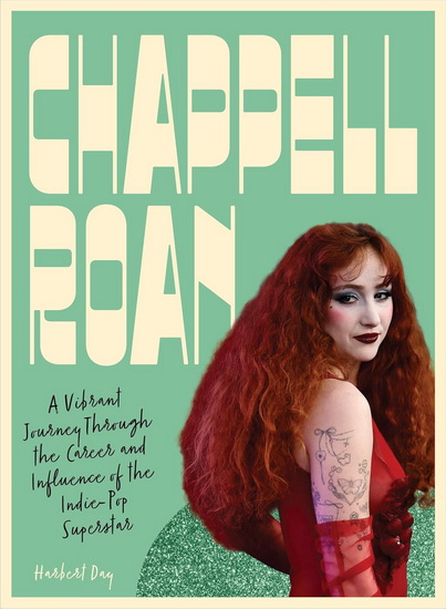 Chappell Roan: A Vibrant Journey Through the Career and Influence of the Indie-Pop Superstar - HARBERT DAY