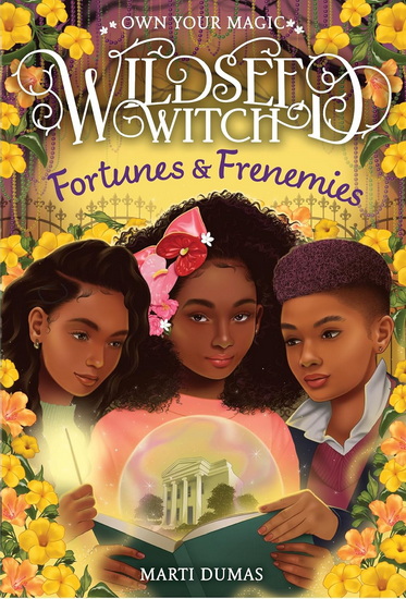 Fortunes & Frenemies (Wildseed Witch Book 3) - MARTI DUMAS