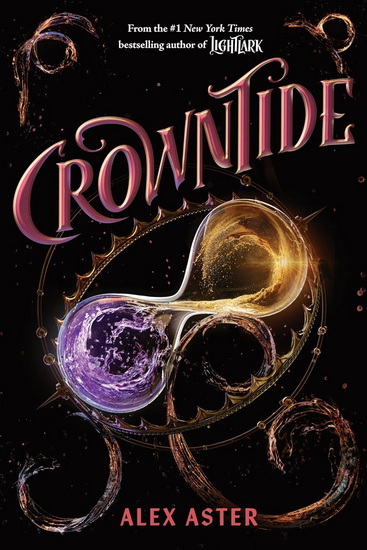 Crowntide (The Lightlark Saga Book 4) - ALEX ASTER