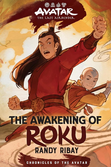 Avatar: The Last Airbender: The Awakening of Roku (Chronicles of the Avatar Book 6) - RANDY RIBAY