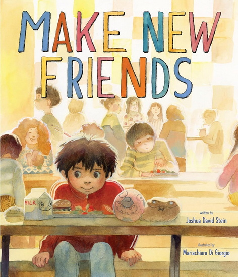 Make New Friends: A Picture Book - JOSHUA DAVID STEIN
