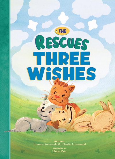 The Rescues Three Wishes (The Rescues #3) - TOMMY GREENWALD