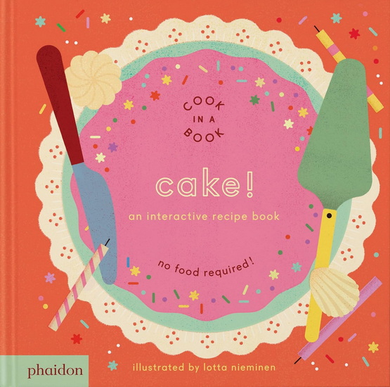 Cake!: An Interactive Recipe Book - LOTTA NIEMINEN