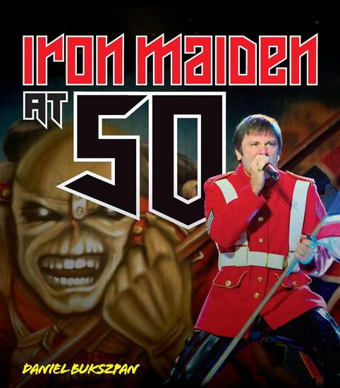 Iron Maiden at 50 - DANIEL BUKSZPAN