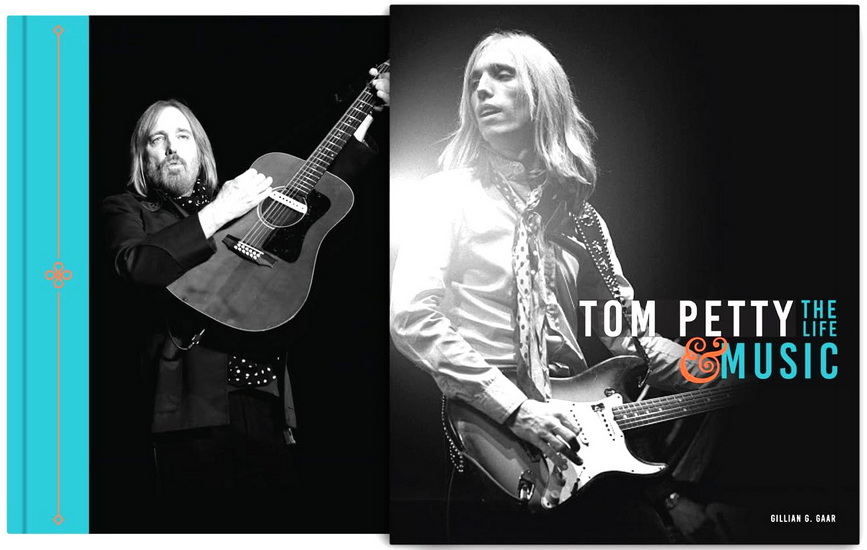 Tom Petty: The Life & Music - GILLIAN G GAAR