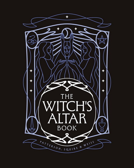 The Witch&#39;s Altar Book: The definitive guide to modern witchcraft - LINDSAY SQUIRE