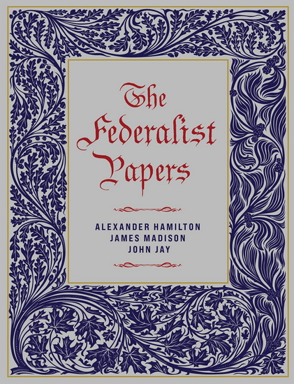 The Federalist Papers - ALEXANDER HAMILTON
