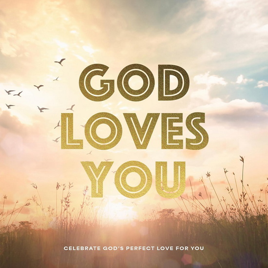 God Loves You: Celebrate God&#39;s Perfect Love for You - COLLECTIF