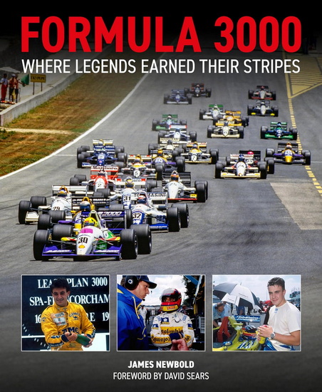 Formula 3000: Where Legends Earned Their Stripes - JAMES NEWBOLD