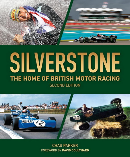 Silverstone: The home of British motor racing - CHAS PARKER