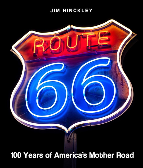 Route 66: 100 Years - JIM HINCKLEY