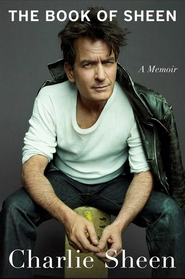 The Book of Sheen: A memoir - CHARLIE SHEEN