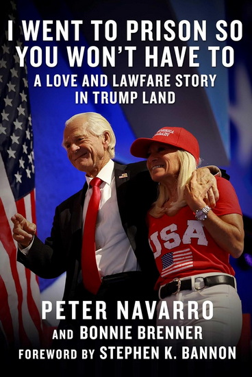 I Went to Prison So You Won&#39;t Have To - PETER NAVARRO