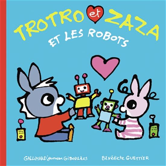 Trotro et Zaza et les robots - BÉNÉDICTE GUETTIER