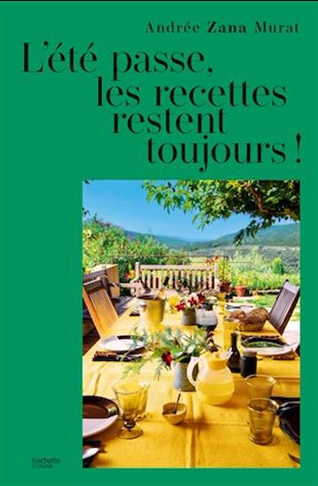 L&#39;Été passe, les recettes restent toujours ! - ANDRÉE ZANA MURAT