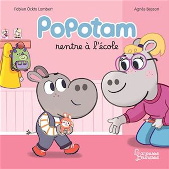Popotam rentre à l&#39;école - AGNÈS BESSON - FABIEN OCKTO LAMBERT