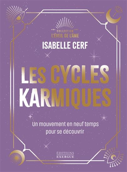 Les Cycles karmiques : un mouvement en neuf temps pour se découvrir - ISABELLE CERF