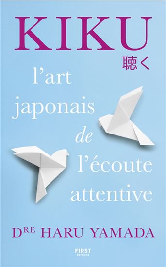 Kiku : l&#39;art de l&#39;écoute attentive - HARU YAMADA