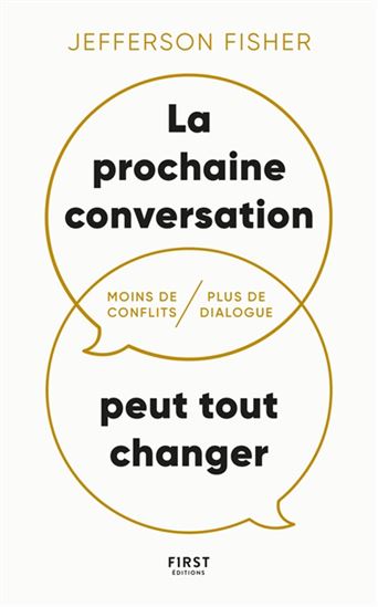 La Prochaine conversation peut tout changer : moins de conflits, plus de dialogue - JEFFERSON FISHER