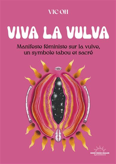 Viva la vulva : un manifeste arty et écoféministe, un hymne à la liberté - VIC OH