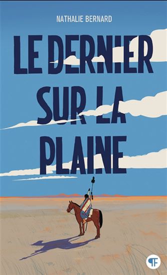 Le Dernier sur la plaine - NATHALIE BERNARD