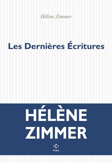Les Dernières écritures - HÉLÈNE ZIMMER