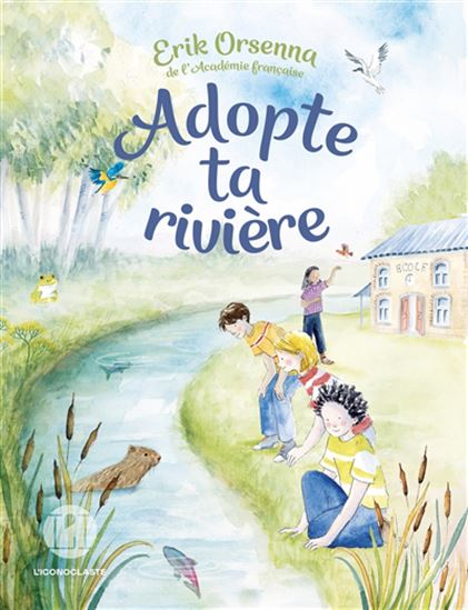 Adopte ta rivière - ERIK ORSENNA