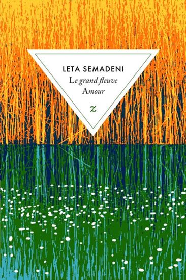 Le Grand fleuve Amour - LETA SEMADENI