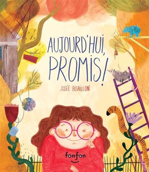 Aujourd&#39;hui, promis ! - JOSÉE BISAILLON