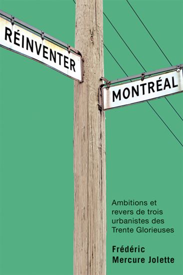 Réinventer Montréal - FRÉDÉRIC MERCURE JOLETTE