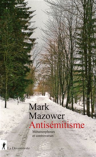 Antisémitisme : métamorphoses et controverses - MARK MAZOWER
