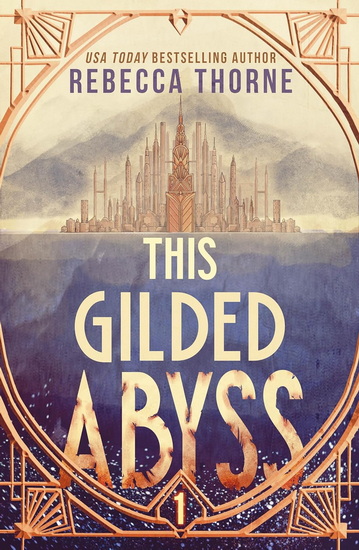 This Gilded Abyss - REBECCA THORNE