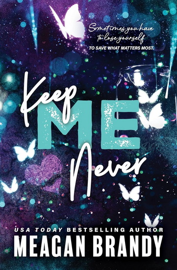 Keep Me Never #04 - MEAGAN BRANDY