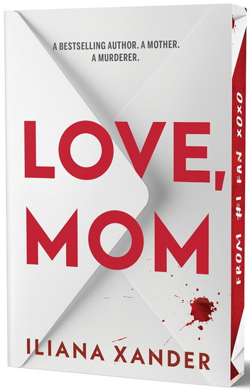 Love, Mom (Deluxe Edition) - ILIANA XANDER
