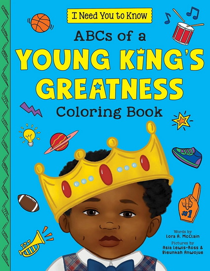 ABC's of a Young King's Greatness Coloring Book - LORA MCCLAIN-MUHAMMAD - BIEUNKAH ANWOJUE