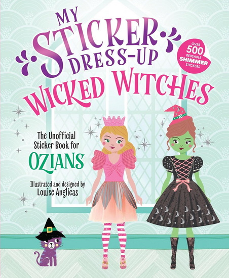 My Sticker Dress-Up: Wicked Witches - LOUISE ANGLICAS