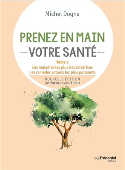 Prenez en main votre santé T.03 N. éd. - MICHEL DOGNA