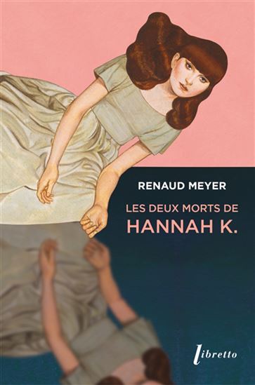 Les Deux morts d&#39;Hannah K - RENAUD MEYER