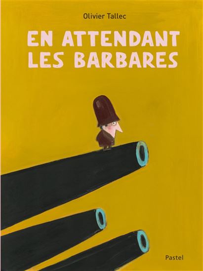 En attendant les barbares - OLIVIER TALLEC