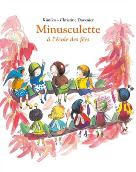 Minusculette à l&#39;école des fées - KIMIKO - CHRISTINE DAVENIER