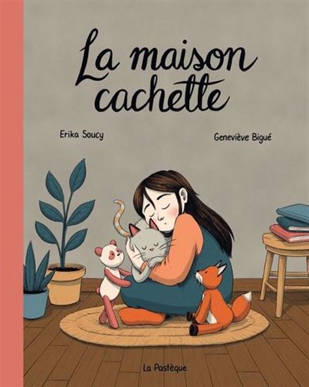 La Maison cachette - ERIKA SOUCY - GENEVIÈVE BIGUÉ