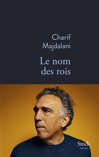 Le Nom des rois - CHARIF MAJDALANI