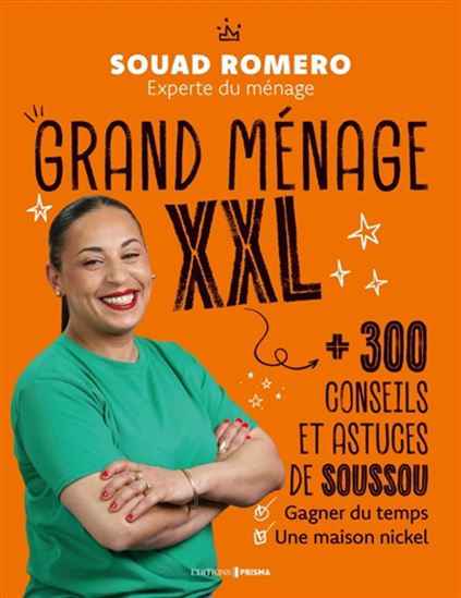 Grand ménage XXL : 300 conseils et astuces de Soussou - SOUAD ROMERO