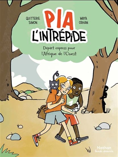Pia l'intrépide : départ express pour l'Afrique de l'Ouest - QUITTERIE SIMON - MAYA ORHAN