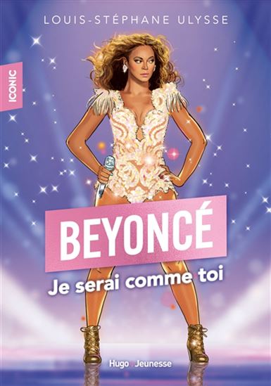 Beyoncé : je serai comme toi - LOUIS-STÉPHANE ULYSSE