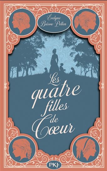 Les Quatre filles de Coeur - EVELYNE BRISOU-PELLEN