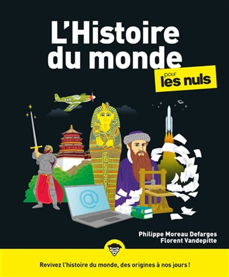 L&#39;Histoire du monde pour les nuls 4e éd. - PHILIPPE MOREAU DEFARGES & AL