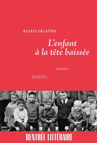 L&#39;Enfant à la tête baissée - ALEXIS SALATKO